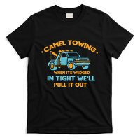 Camel Towing Successfully Pulling Out Tow Truck T-Shirt