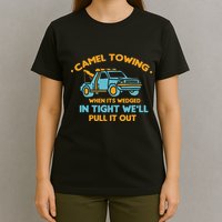 Camel Towing Successfully Pulling Out Tow Truck T-Shirt
