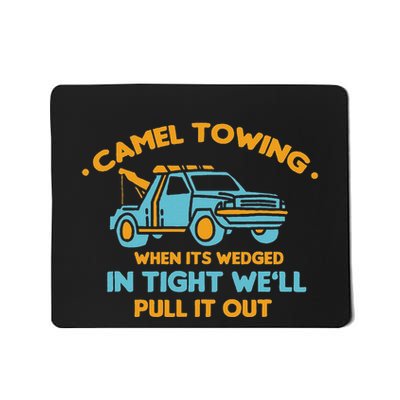 Camel Towing Successfully Pulling Out Tow Truck Mousepad