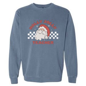 Christmas Teacher Santa Holly Xmas Jolly Teacher Christmas Garment-Dyed Sweatshirt