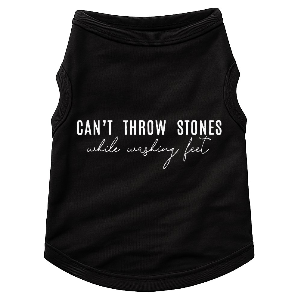 Cant Throw Stones While Washing Feet Doggie Tank