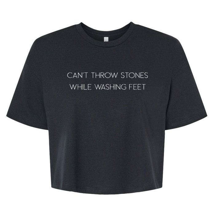 Cant Throw Stones While Washing Feet Bella+Canvas Jersey Crop Tee