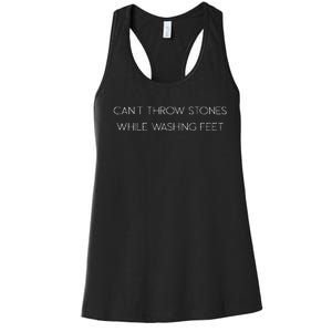 Cant Throw Stones While Washing Feet Women's Racerback Tank