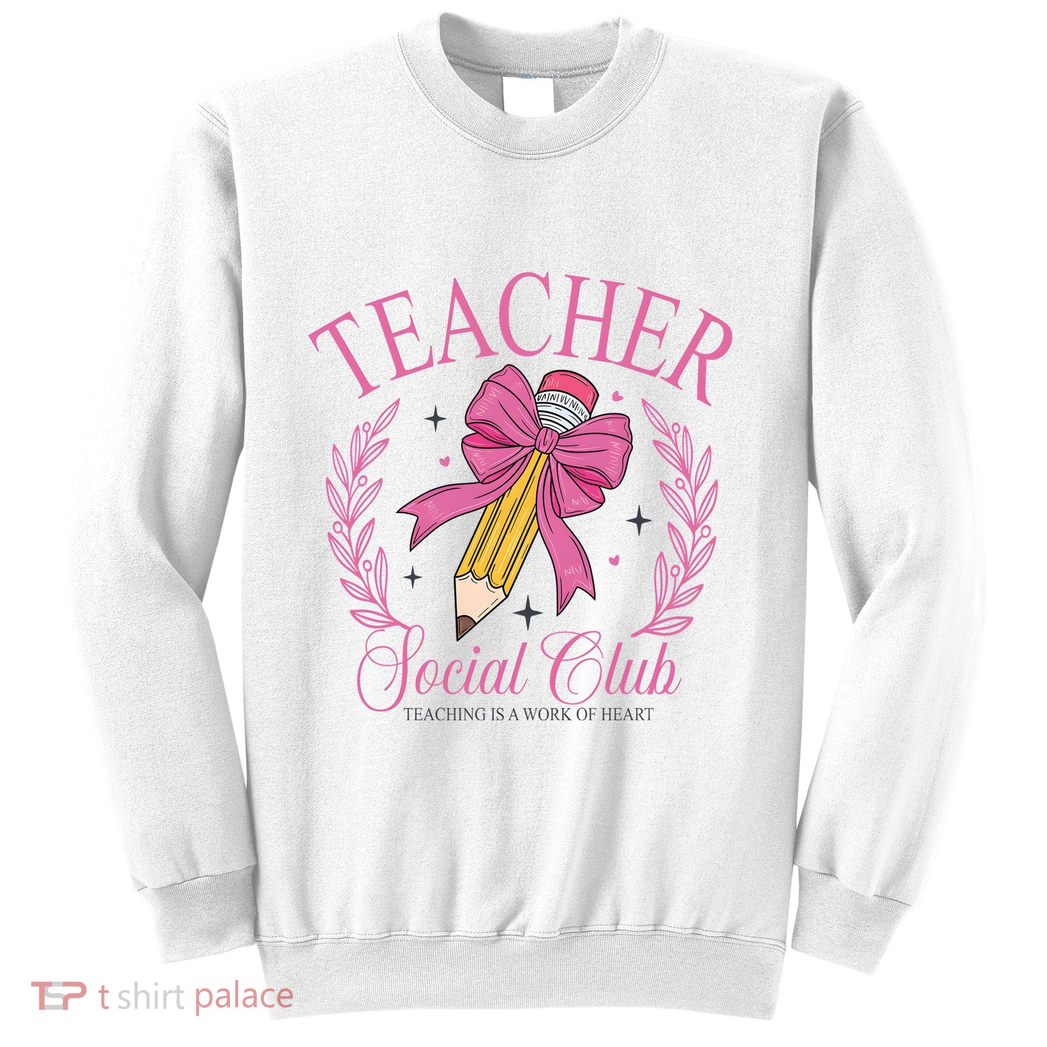 Coquette Teacher Social Club Teacher Is A Work Of Heart Sweatshirt