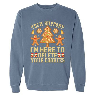 Christmas Tech Support Here To Delete Cookies Xmas Garment-Dyed Sweatshirt