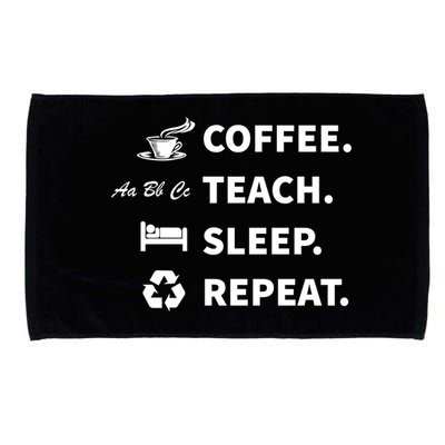 Coffee Teach Sleep Repeat Back To School For Teachers Funny Gift Microfiber Hand Towel