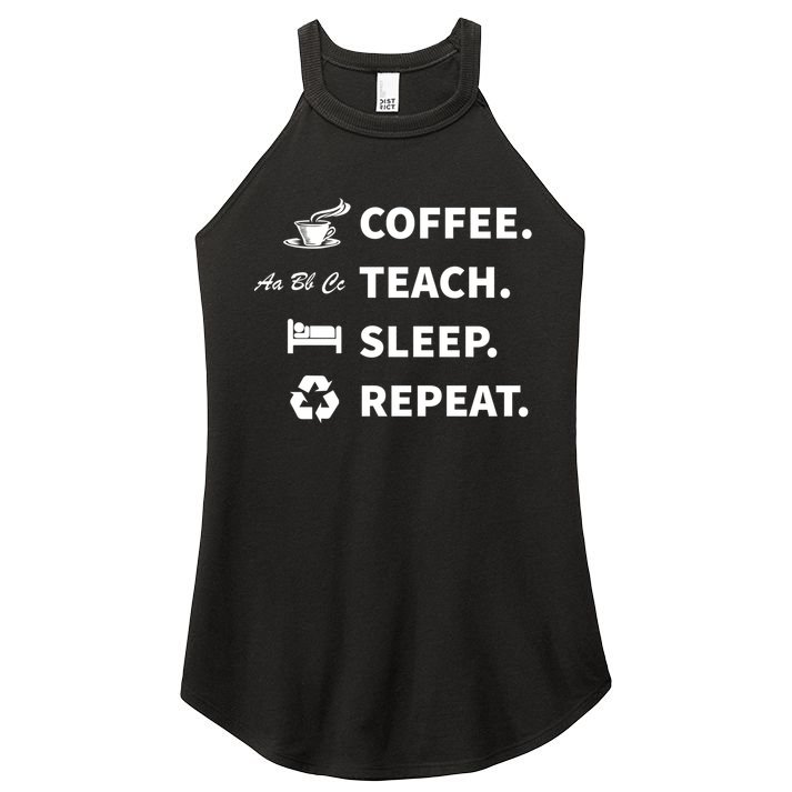 Coffee Teach Sleep Repeat Back To School For Teachers Funny Gift Women's Perfect Tri Rocker Tank