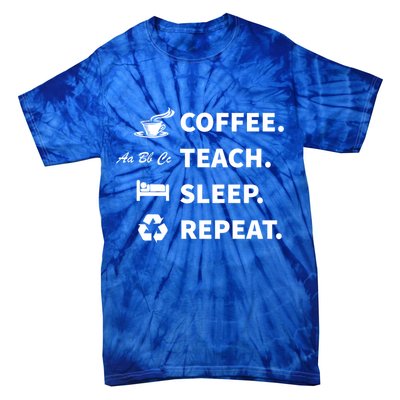 Coffee Teach Sleep Repeat Back To School For Teachers Funny Gift Tie-Dye T-Shirt