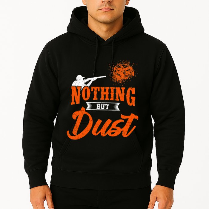 Clay Target Shooting Nothing But Dust Shoot Trap Skeet Hoodie