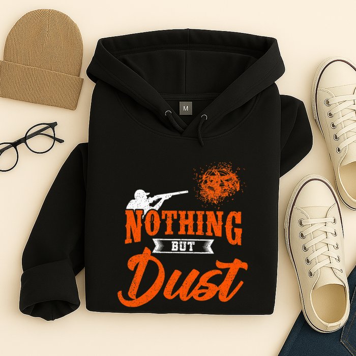 Clay Target Shooting Nothing But Dust Shoot Trap Skeet Hoodie