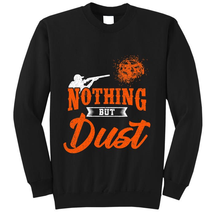Clay Target Shooting Nothing But Dust Shoot Trap Skeet Sweatshirt