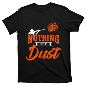 Clay Target Shooting Nothing But Dust Shoot Trap Skeet T-Shirt