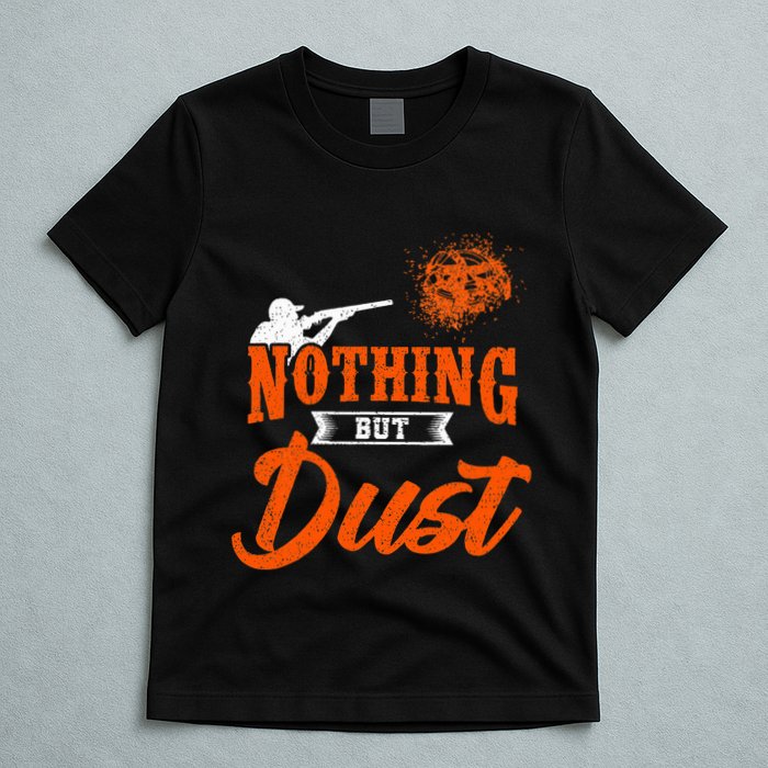 Clay Target Shooting Nothing But Dust Shoot Trap Skeet T-Shirt