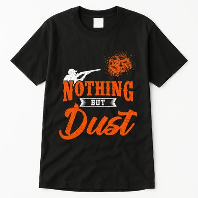 Clay Target Shooting Nothing But Dust Shoot Trap Skeet Tall T-Shirt