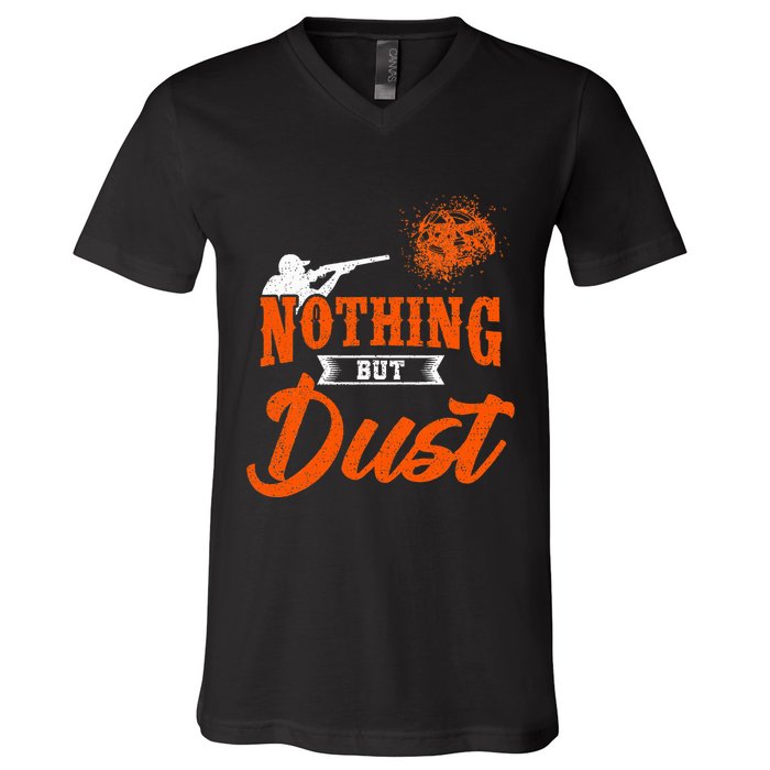 Clay Target Shooting Nothing But Dust Shoot Trap Skeet V-Neck T-Shirt