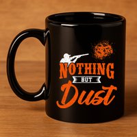 Clay Target Shooting Nothing But Dust Shoot Trap Skeet 11oz C Handle Ceramic Mug