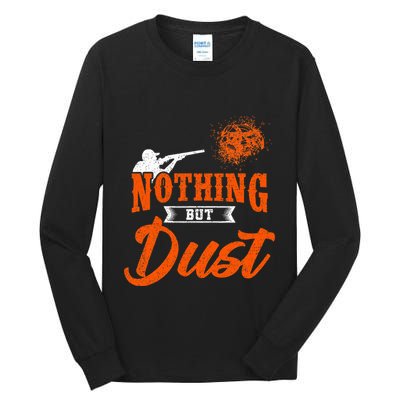 Clay Target Shooting Nothing But Dust Shoot Trap Skeet Tall Long Sleeve T-Shirt