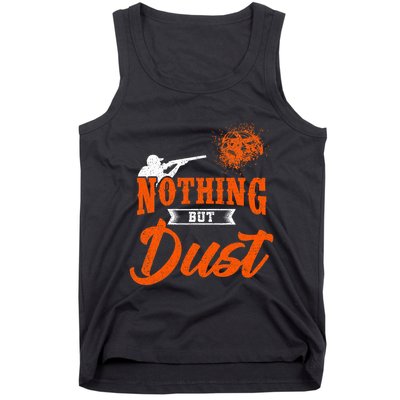 Clay Target Shooting Nothing But Dust Shoot Trap Skeet Tank Top