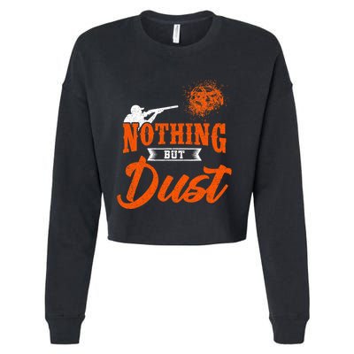 Clay Target Shooting Nothing But Dust Shoot Trap Skeet Cropped Pullover Crew