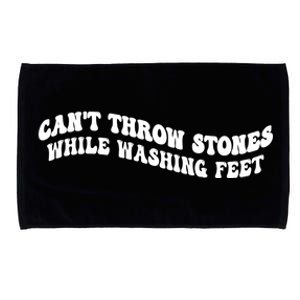 Can't Throw Stones While Washing Feet Microfiber Hand Towel