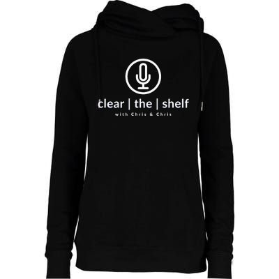 Clear the Shelf with Chris & Chris Podcast Logo Womens Funnel Neck Pullover Hood