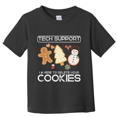 Christmas Tech Support Here To Delete Cookies Xmas Toddler T-Shirt
