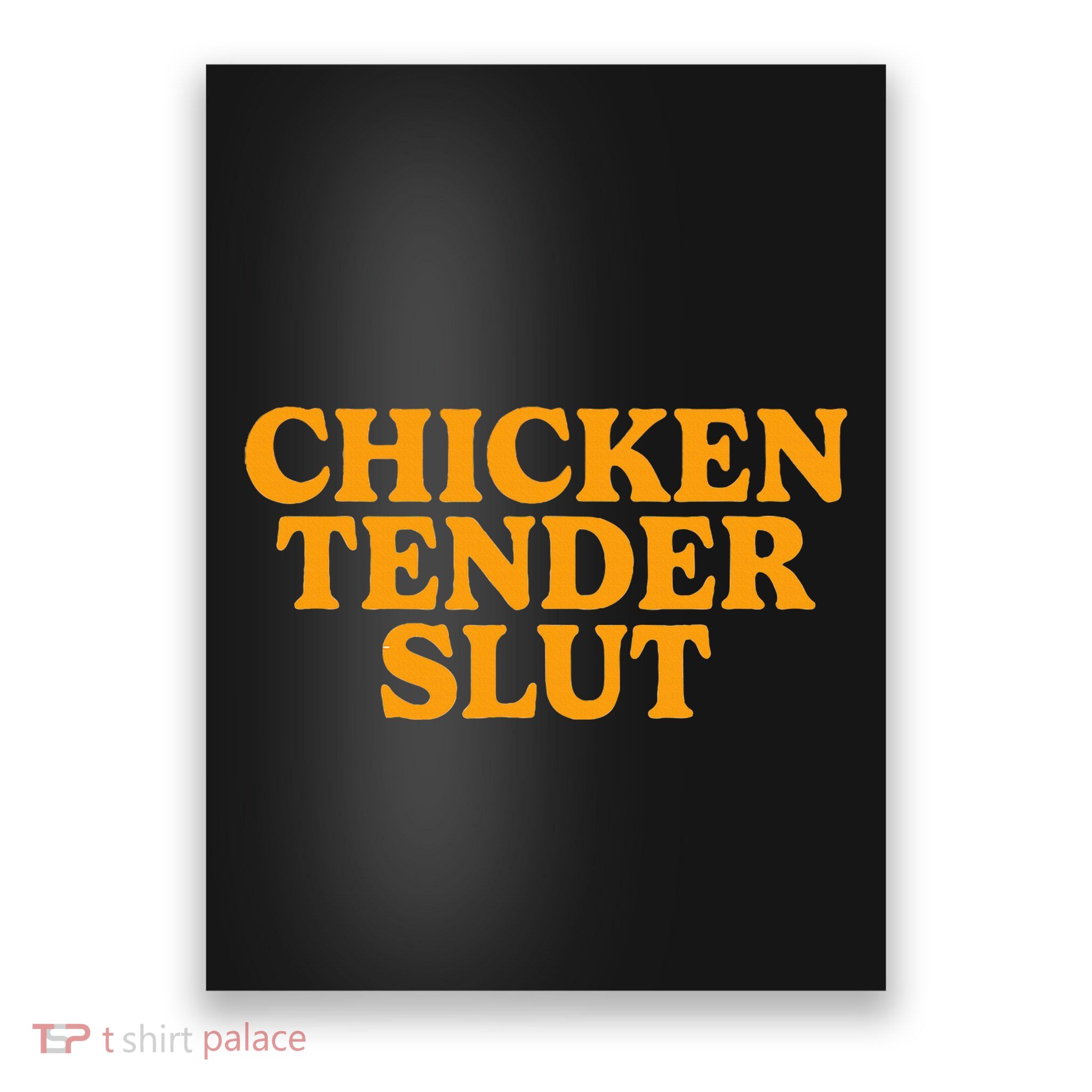 Chicken Tender Slut Poster