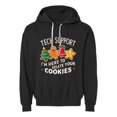 Christmas Tech Support IM Here To Delete Your Cookies Garment-Dyed Fleece Hoodie