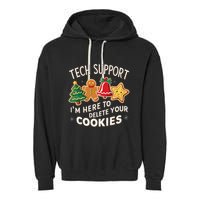Christmas Tech Support IM Here To Delete Your Cookies Garment-Dyed Fleece Hoodie