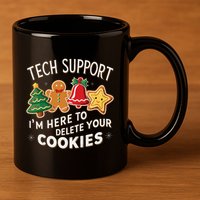 Christmas Tech Support IM Here To Delete Your Cookies 11oz C Handle Ceramic Mug