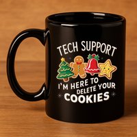 Christmas Tech Support IM Here To Delete Your Cookies 11oz C Handle Ceramic Mug