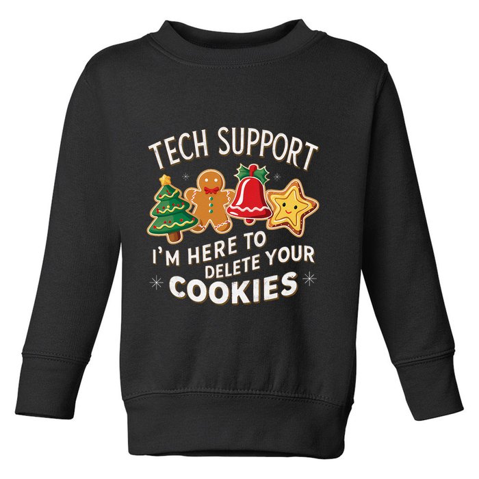 Christmas Tech Support IM Here To Delete Your Cookies Toddler Sweatshirt