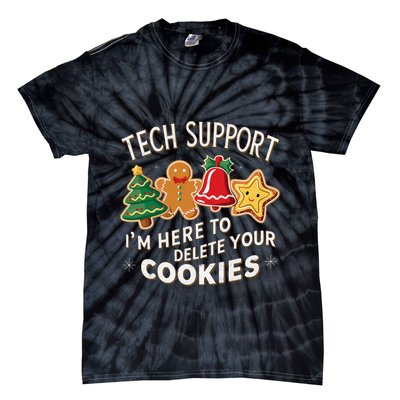 Christmas Tech Support IM Here To Delete Your Cookies Tie-Dye T-Shirt