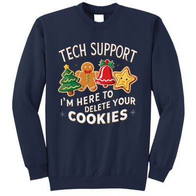 Christmas Tech Support IM Here To Delete Your Cookies Tall Sweatshirt