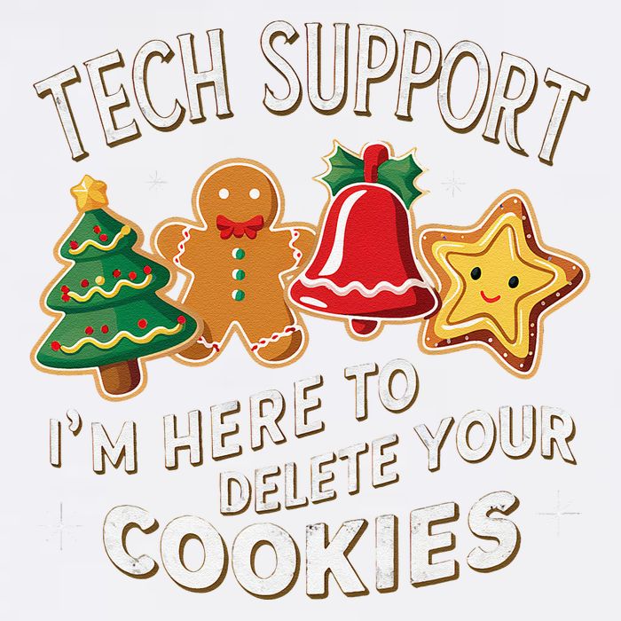 Christmas Tech Support IM Here To Delete Your Cookies Garment-Dyed Sweatshirt