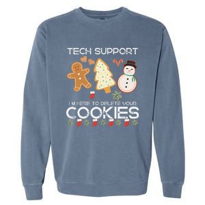 Christmas Tech Support Here To Delete Cookies Xmas Garment-Dyed Sweatshirt