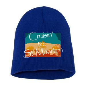 Cruisin To St Maarten Family Cruise Vacation Gift Short Acrylic Beanie