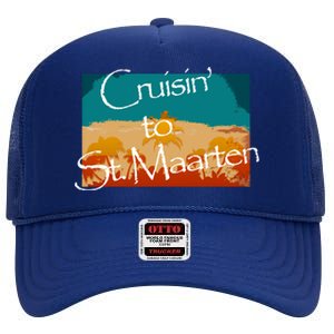 Cruisin To St Maarten Family Cruise Vacation Gift High Crown Mesh Back Trucker Hat