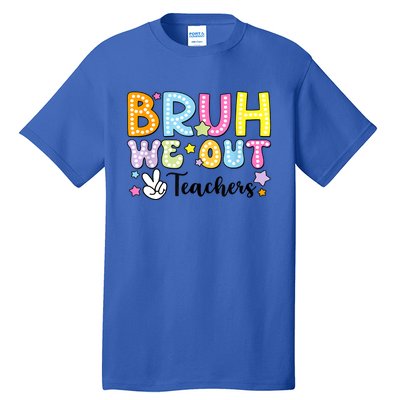 Cute Teacher Summer Bruh We Out Teachers End Of School Year Gift Tall T-Shirt