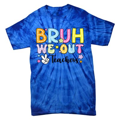 Cute Teacher Summer Bruh We Out Teachers End Of School Year Gift Tie-Dye T-Shirt