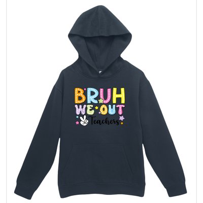 Cute Teacher Summer Bruh We Out Teachers End Of School Year Gift Urban Pullover Hoodie