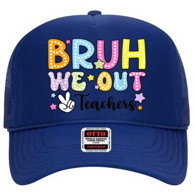 Cute Teacher Summer Bruh We Out Teachers End Of School Year Gift High Crown Mesh Back Trucker Hat