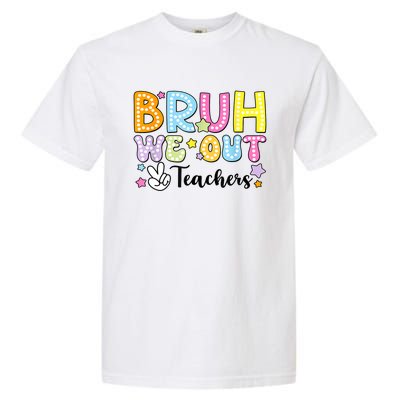 Cute Teacher Summer Bruh We Out Teachers End Of School Year Gift Garment-Dyed Heavyweight T-Shirt