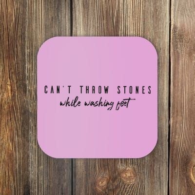 Cant Throw Stone While Washing Feet Christian Coaster