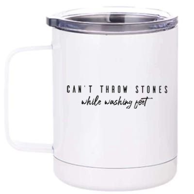 Cant Throw Stone While Washing Feet Christian 12 oz Stainless Steel Tumbler Cup