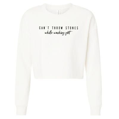 Cant Throw Stone While Washing Feet Christian Cropped Pullover Crew