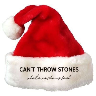 Cant Throw Stones While Washing Feet Premium Christmas Santa Hat