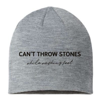 Cant Throw Stones While Washing Feet Sustainable Beanie