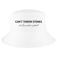 Cant Throw Stones While Washing Feet Cool Comfort Performance Bucket Hat