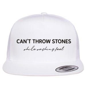 Cant Throw Stones While Washing Feet Flat Bill Trucker Hat